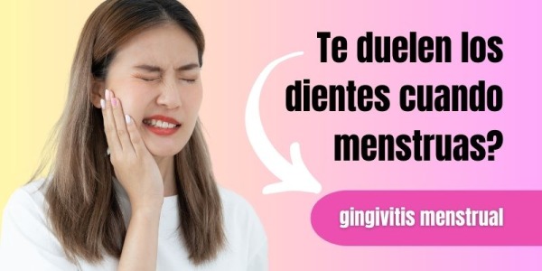 ¿Cómo Afecta tu Ciclo Menstrual a tus Encías? Descubre la Gingivitis Menstrual